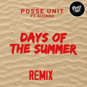 收聽Posse Unit的Days Of The Summer (Remix)歌詞歌曲