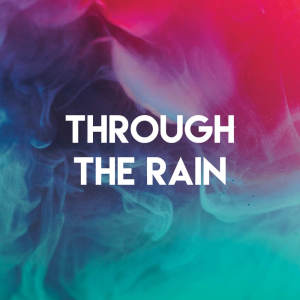 ดาวน์โหลดและฟังเพลง Through the Rain พร้อมเนื้อเพลงจาก Lady Diva