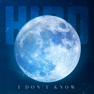 收聽Hiro的I Don't Know (Explicit)歌詞歌曲