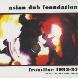 Album Frontline 1993-97 (Rarities & Remixed) from Asian Dub Foundation