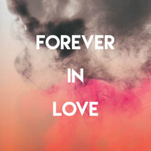 ดาวน์โหลดและฟังเพลง Forever in Love พร้อมเนื้อเพลงจาก CDM Project