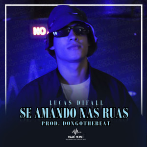 Dengarkan lagu SE AMANDO NAS RUAS nyanyian LUCAS DIFALL dengan lirik