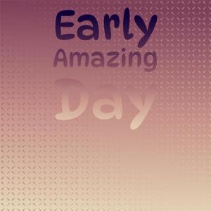 Album Early Amazing Day from Various