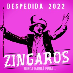 Zingaros的專輯Despedida 2022 Nunca Habrá Final