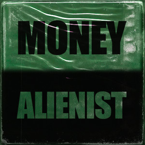 อัลบัม Money ศิลปิน Alienist