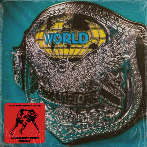 BEAT SOMEONE的专辑Champion Belt (Explicit)