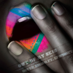 ดาวน์โหลดและฟังเพลง Out of My Skin (Radio Edit) พร้อมเนื้อเพลงจาก Offer Nissim