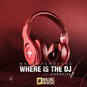 Album Where Is the DJ (Explicit) from Malumz On Decks
