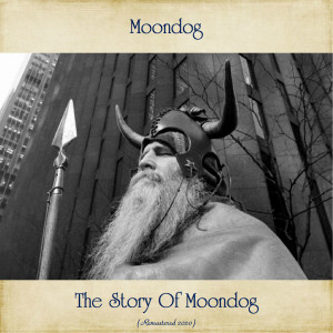 Album The Story Of Moondog (Remastered 2020) from Moondog