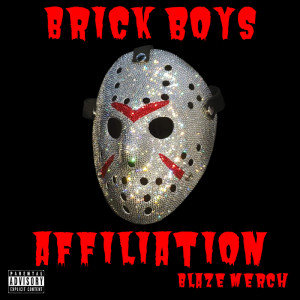 收听Blaze Merch的Brick Boys Affiliation (Explicit)歌词歌曲
