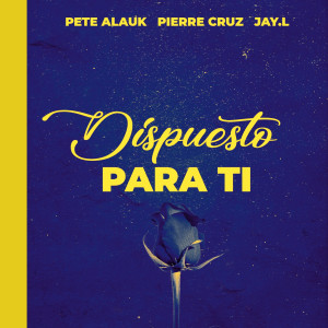 Pete Alauk的專輯Dispuesto Para Ti
