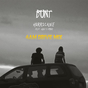 อัลบัม Hurricane (feat. HON & SMBDY) (4AM Drive Mix) ศิลปิน BUNT.