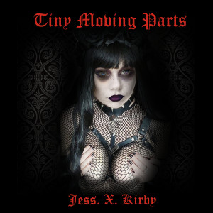 อัลบัม Tiny Moving Parts (Explicit) ศิลปิน Jess.X.Kirby