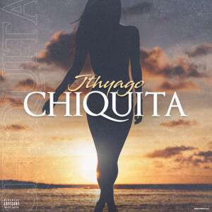 收聽Jthyago的Chiquita (Explicit)歌詞歌曲