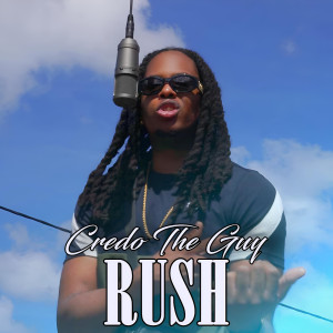 Listen to Rush (Explicit) song with lyrics from Credo The Guy