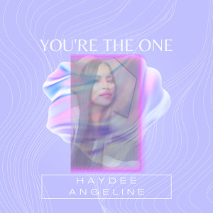 收聽Haydee Angeline的You're the One歌詞歌曲
