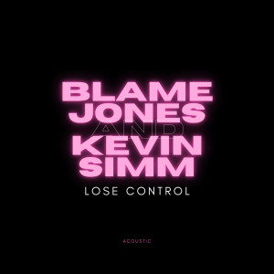 Kevin Simm的專輯Lose Control (Acoustic)