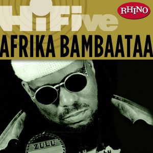 อัลบัม Rhino Hi-Five: Afrika Bambaataa ศิลปิน Afrika Bambaataa