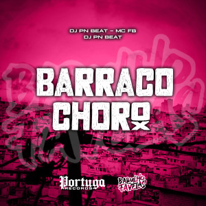 Dj Pn Beat的專輯BARRACO CHORO (Explicit)