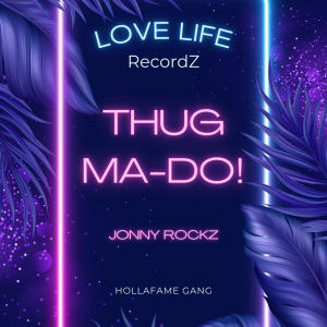 Jonny Rockz的專輯ThuG Ma-Do! (Explicit)