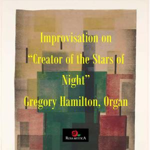 Dengarkan Improvisation on "Creator of the Stars of Night" lagu dari Gregory Hamilton dengan lirik