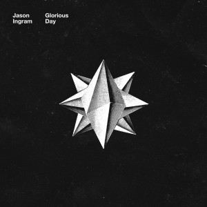 ดาวน์โหลดและฟังเพลง Glorious Day พร้อมเนื้อเพลงจาก Jason Ingram