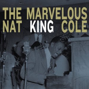 อัลบัม The Marvellous Nat King Cole ศิลปิน Nat King Cole