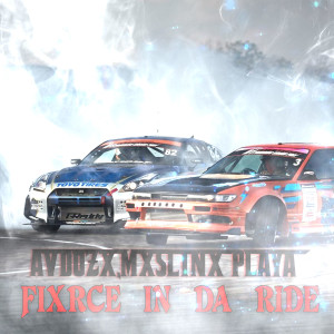 Listen to Fixrcx in Da Ride song with lyrics from avdozX