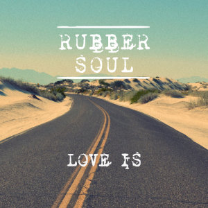 收聽Rubber Soul的Love Is歌詞歌曲