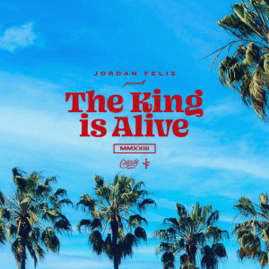 อัลบัม The King Is Alive ศิลปิน Jordan Feliz