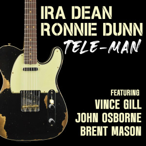 Vince Gill的專輯Tele-Man (feat. Vince Gill, John Osborne, Brent Mason)