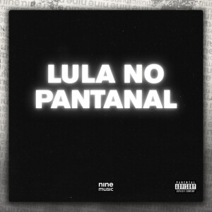 的专辑Lula no Pantanal (Explicit)