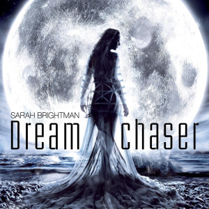 อัลบัม Dreamchaser ศิลปิน Sarah Brightman