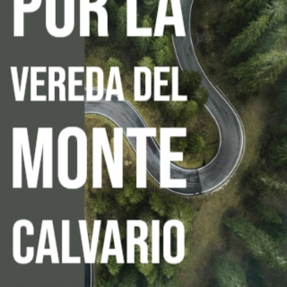 Por La Vereda Del Monte Calvario