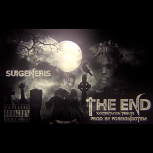 The End (XXXTentacion Tribute) (Explicit)