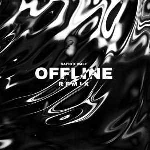 Listen to Offline (Remix) song with lyrics from Saito