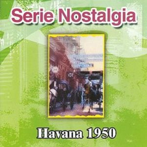 Orquesta Aragón的专辑Serie Nostalgia Havana 1950