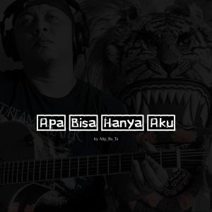 Album Apa Bisa Hanya Aku (Fingerstyle) from Alip_Ba_Ta