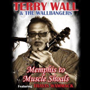 Terry Wall的專輯Memphis to Muscle Shoals (feat. Travis Wammack)