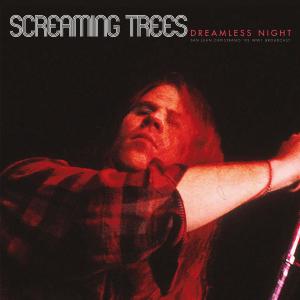 Album Dreamless Night (Live 1993) from Screaming Trees