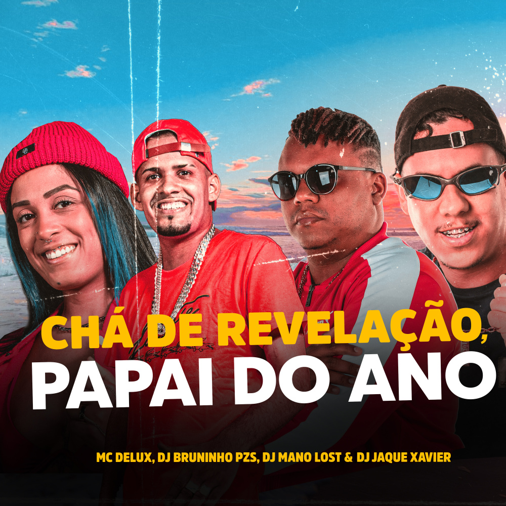 Chá Revelação, Papai do Ano (feat. DJ Jaque Xavier)