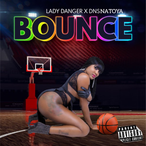 Listen to Bounce (Explicit) song with lyrics from Lady Danga