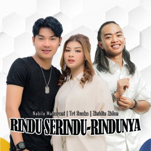 Dengarkan Rindu Serindu-rindunya lagu dari Nabila Maharani dengan lirik