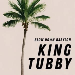 Album Blow Down Babylon oleh King Tubby