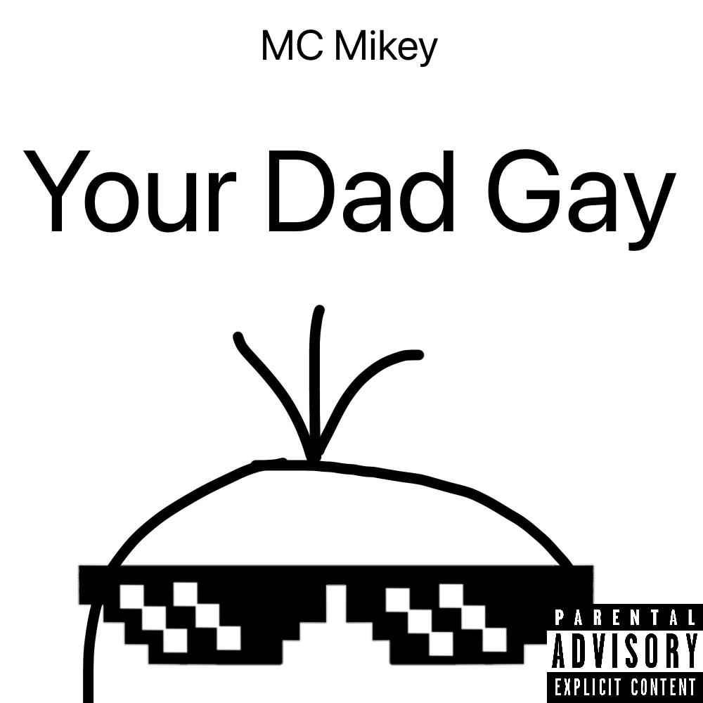 Your Dad Gay (Explicit)