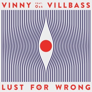 收聽Vinny Villbass的Lust For Wrong (Finnebassen Remix)歌詞歌曲