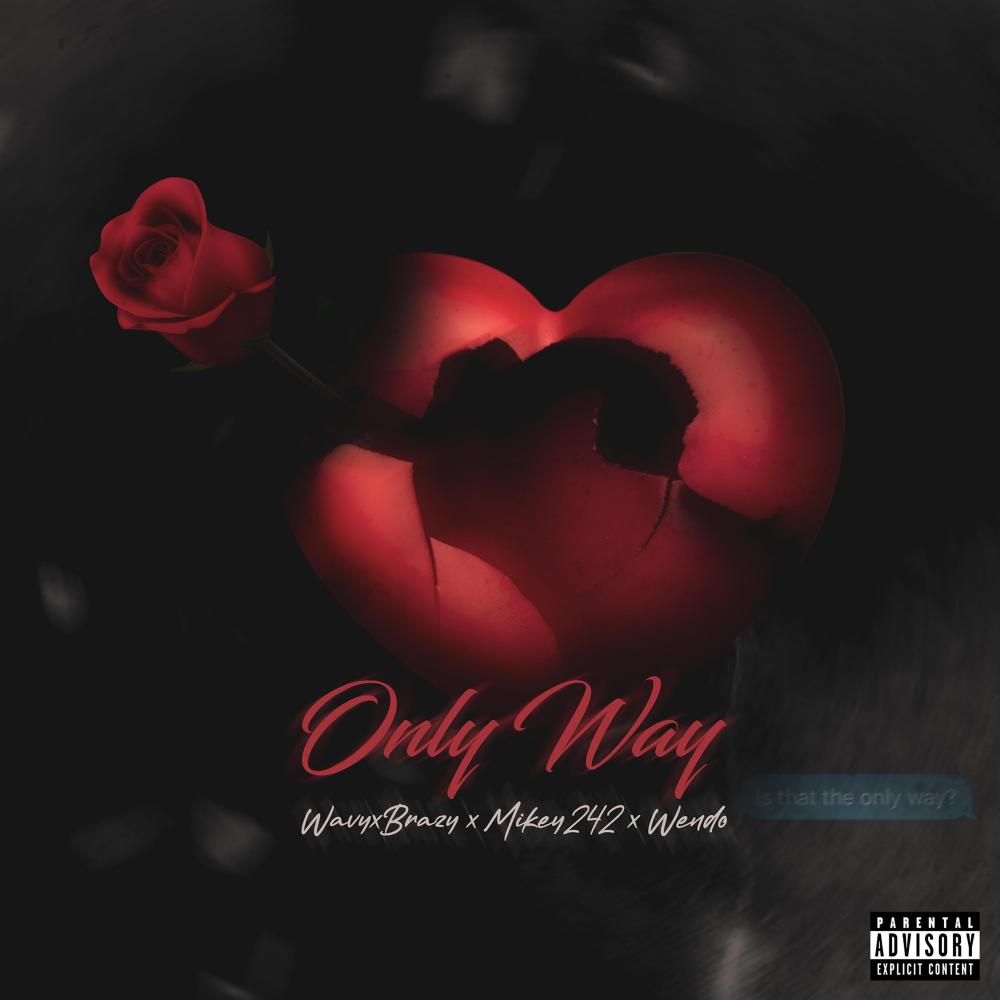 Only Way (feat. Mikey242 & Wendó) (Explicit)