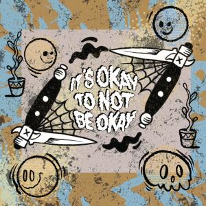 收聽The Taste of Vomit的It's Okay To Not Be Okay (feat. Burnt Bakarak, Sankofa, Ardamus & Wade Wilson)歌詞歌曲