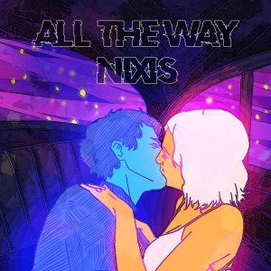 收聽Nixis的All the Way歌詞歌曲
