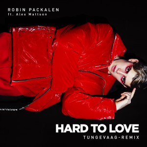 Album Hard To Love (Tungevaag-Remix) from Robin
